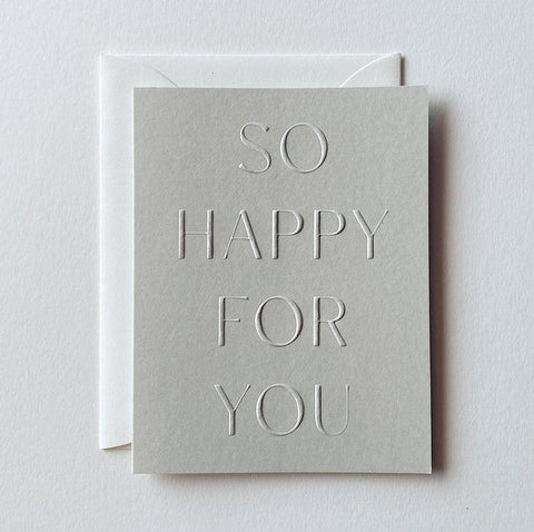 So Happy For You Letterpress Greeting Card Jaymes Paper