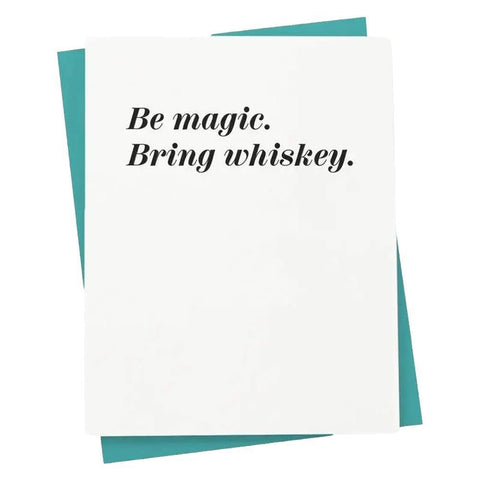 Be Magic Bring Whiskey Letterpress Greeting Card 417 Press