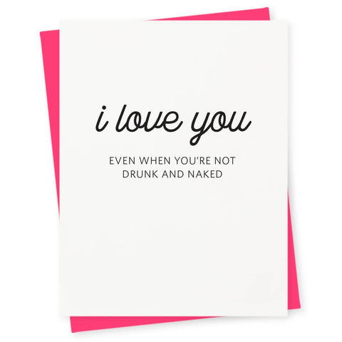 I Love You Even When Not Drunk Letterpress Greeting Card 417 Press