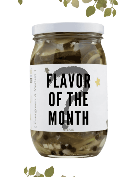 Flavor of the Month Pickled Pickles by Evergreen and Market