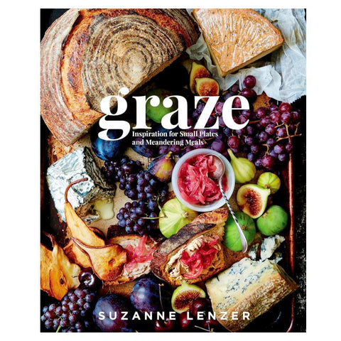 Graze Inspiration For Small Plates And Meandering Meals Cookbook