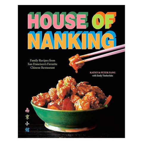 Family Recipes From San Francisco's Favorite Chinese Restaurant Cookbook House Of Nanking