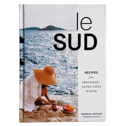 Le Sud Recipes From Provence-Alpes-Cote d'Azur Cookbook