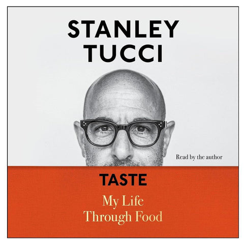 Taste My Life Through Food Memoir Stanley Tucci