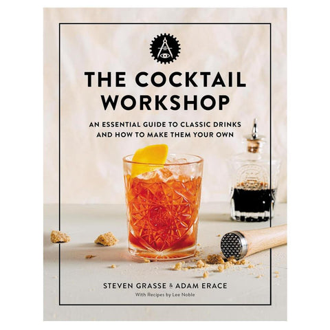 The Cocktail Workshop Essential Guide Classic Drinks Book
